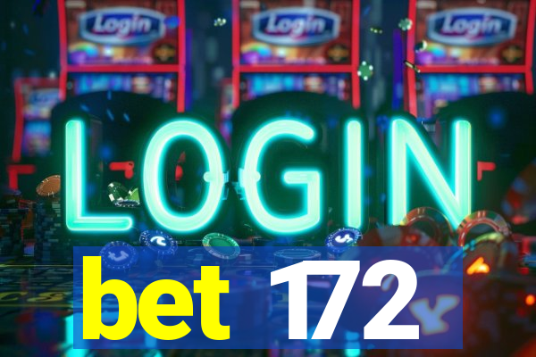 bet 172